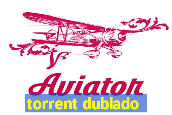 torrent dublado